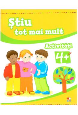 Copertă produs Știu tot mai mult. Activități 4+