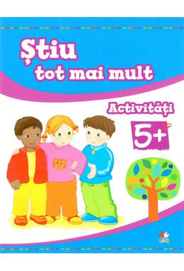Copertă produs Știu tot mai mult. Activități 5+