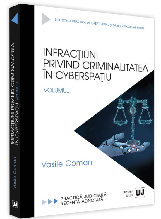 Copertă produs Infracțiuni privind criminalitatea &icirc;n cyberspațiu (Vol. 1) - gallery big 1