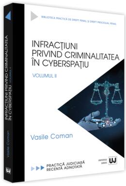 Copertă produs Infracțiuni privind criminalitatea &icirc;n cyberspațiu (Vol. 2)