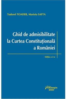 Copertă produs Ghid de admisibilitate la Curtea Constituțională a Rom&acirc;niei