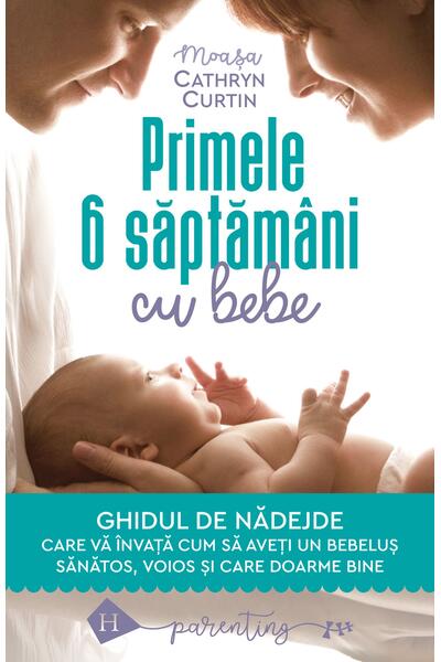 Primele 6 săptăm&acirc;ni cu bebe