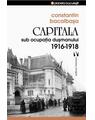Copertă produs Capitala sub ocupaţia dușmanului 1916 &ndash;1918 - thumb 1