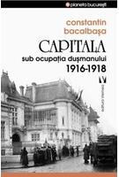 Imagine produs Capitala sub ocupaţia dușmanului 1916 &ndash;1918