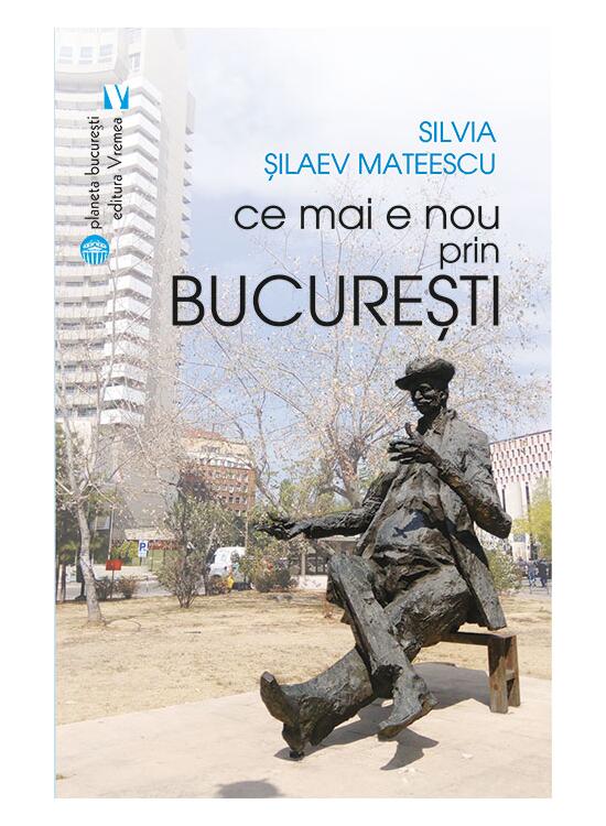 Copertă produs Ce mai e nou prin București - gallery big 1