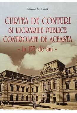 Copertă produs Curtea de Conturi și lucrările publice controlate de aceasta, la 155 de ani