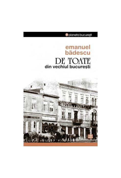 Copertă produs De toate din vechiul București