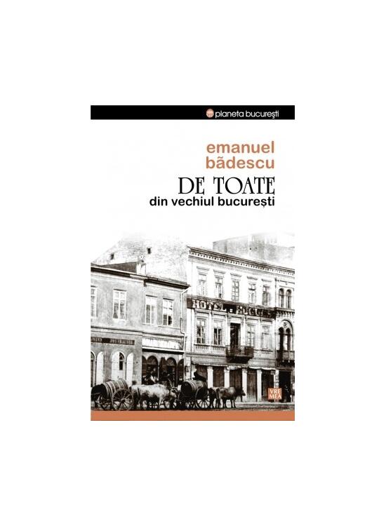 Copertă produs De toate din vechiul București - gallery big 1