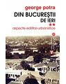Copertă produs Din Bucureștii de ieri (Vol.2) Aspecte edilitar-urbanistice - thumb 1