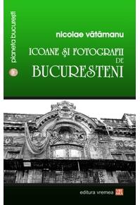 Copertă produs Icoane și fotografii de bucureșteni