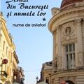 Copertă produs Străzi din București și numele lor (Vol.1) Nume de aviatori - gallery small 