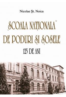 Copertă produs Școala Naţională de Poduri și Șosele. 125 de ani