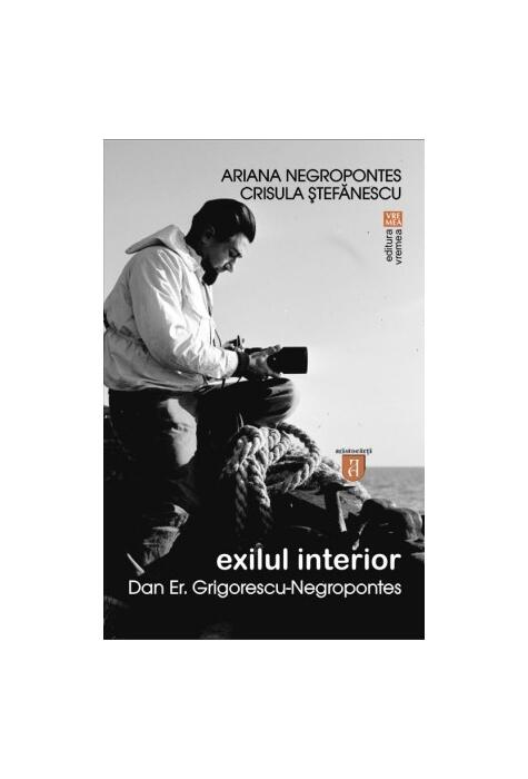 Copertă produs Exilul interior. Dan Er. Grigorescu-Negropontes