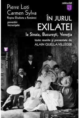 Copertă produs &Icirc;n jurul Exilatei. La Sinaia, Bucureşti, Veneţia