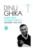 Lungul drum al nopţii către zi. Memorii 1948-1978