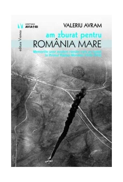 Copertă produs Am zburat pentru Rom&acirc;nia Mare
