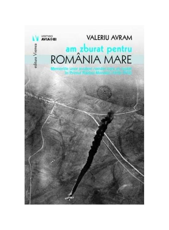 Copertă produs Am zburat pentru Rom&acirc;nia Mare - gallery big 1