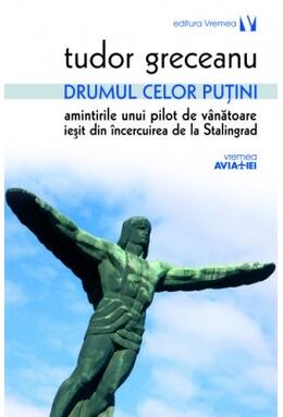 Copertă produs Drumul celor puţini. Amintirile unui pilot de v&acirc;nătoare ieşit din &icirc;ncercuirea de la Stalingrad