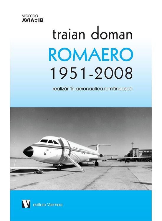 Copertă produs ROMAERO 1951-2008. Realizări &icirc;n aeronautica rom&acirc;nească - gallery big 1