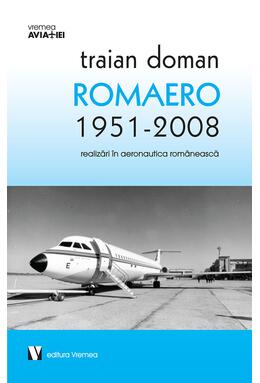 Copertă produs ROMAERO 1951-2008. Realizări &icirc;n aeronautica rom&acirc;nească