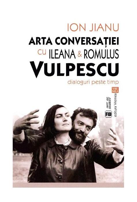 Copertă produs Arta conversaţiei cu Ileana & Romulus Vulpescu