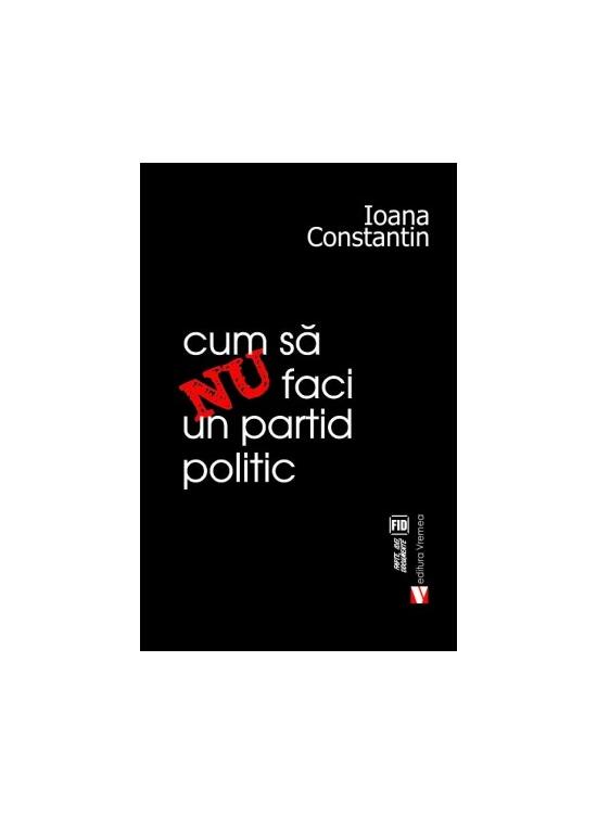 Copertă produs Cum să nu faci un partid politic - gallery big 1