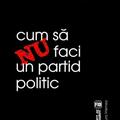 Copertă produs Cum să nu faci un partid politic - gallery small 