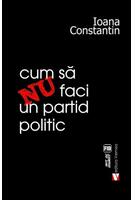 Cum să nu faci un partid politic