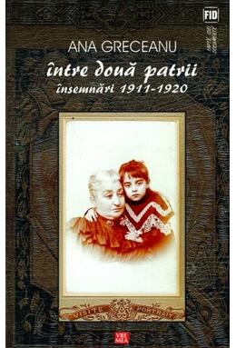 Copertă produs &Icirc;ntre două patrii. &Icirc;nsemnări 1911-1920