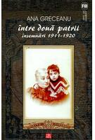 Imagine produs &Icirc;ntre două patrii. &Icirc;nsemnări 1911-1920