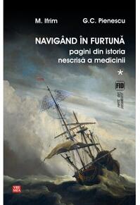 Copertă produs Navig&acirc;nd &icirc;n furtună (Vol.1) Pagini din istoria nescrisă a medicinii
