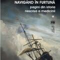 Copertă produs Navig&acirc;nd &icirc;n furtună (Vol.1) Pagini din istoria nescrisă a medicinii - gallery small 