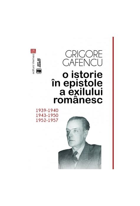 Copertă produs O istorie &icirc;n epistole a exilului rom&acirc;nesc (1939-1940, 1943-1950, 1952-1957)