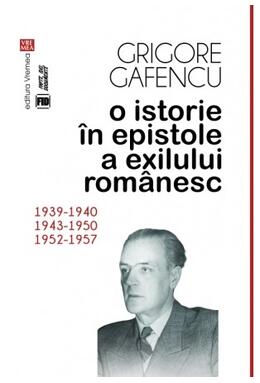 Copertă produs O istorie &icirc;n epistole a exilului rom&acirc;nesc (1939-1940, 1943-1950, 1952-1957)