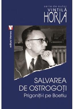 Copertă produs Salvarea de ostrogoţi. Prigoniţi-l pe Boeţiu
