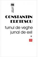 Turnul de veghe. Jurnal de exil (Vol.1) 1995-2004