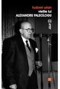 Copertă produs Vieţile lui Alexandru Paleologu