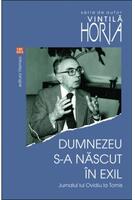 Dumnezeu s-a născut &icirc;n exil. Jurnalul lui Ovidiu la Tomis