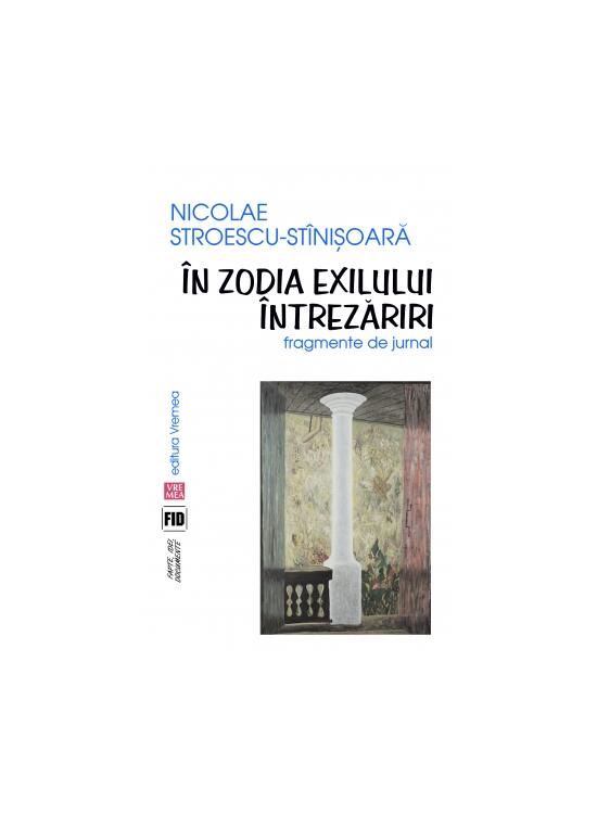 Copertă produs &Icirc;n zodia exilului. &Icirc;ntrezăriri. Fragmente de jurnal - gallery big 1