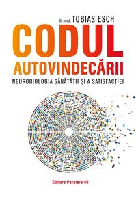 Copertă produs Codul autovindecării. Neurobiologia sănătății și a satisfacției