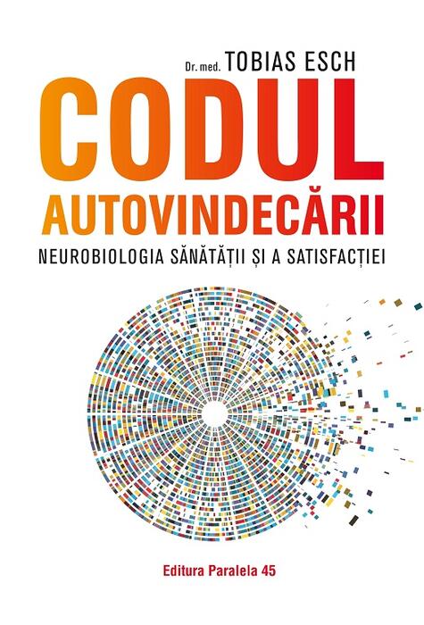 Copertă produs Codul autovindecării. Neurobiologia sănătății și a satisfacției