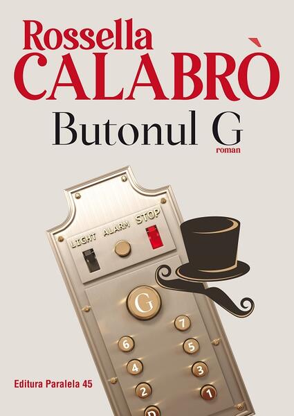 Vezi detalii pentru Butonul G - Paperback brosat - Rossella Calabrò - Paralela 45