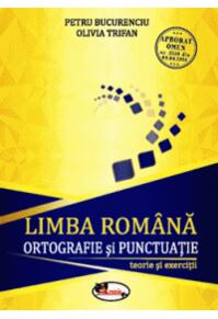 Copertă produs Limba rom&acirc;nă. Ortografie și punctuație. Teorie si exerciții