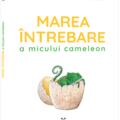 Copertă produs Marea &icirc;ntrebare a micului cameleon - gallery small 