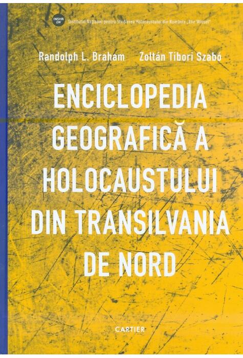 Copertă produs Enciclopedia geografică a Holocaustului din Transilvania de Nord