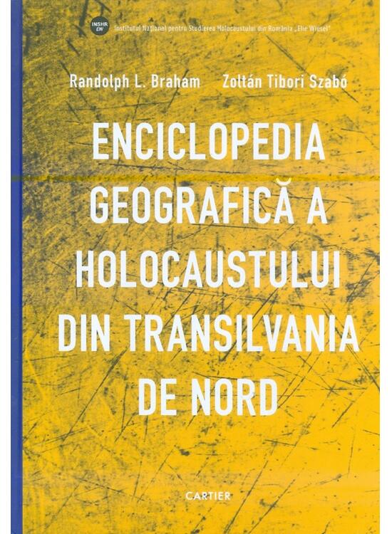 Copertă produs Enciclopedia geografică a Holocaustului din Transilvania de Nord - gallery big 1