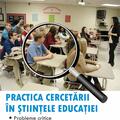 Copertă produs Practica cercetării &icirc;n științele educației - gallery small 