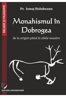 Imagine produs Monahismul &icirc;n Dobrogea de la origini p&acirc;nă &icirc;n zilele noastre