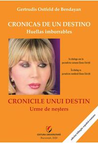Copertă produs Cronicas de un destino. Huellas imborrables/Cronicile unui destin. Urme de neșters (ediție bilingvă spaniolă-rom&acirc;nă)