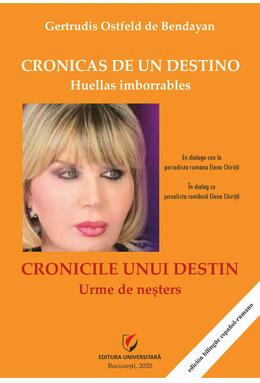 Copertă produs Cronicas de un destino. Huellas imborrables/Cronicile unui destin. Urme de neșters (ediție bilingvă spaniolă-rom&acirc;nă)